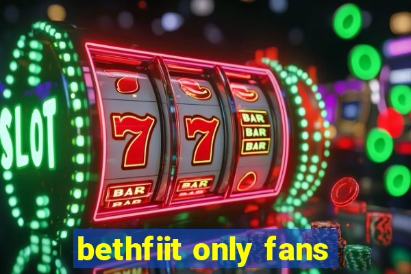 bethfiit only fans